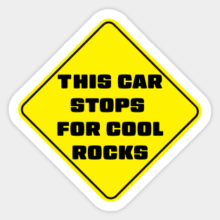 This Car Stops For Cool Rocks Sticker